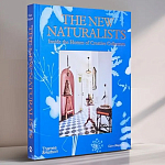 Книга New Naturalists: Inside the Homes of Creative Collectors варинант исполнения - 1 | Loft Concept в Тюмени