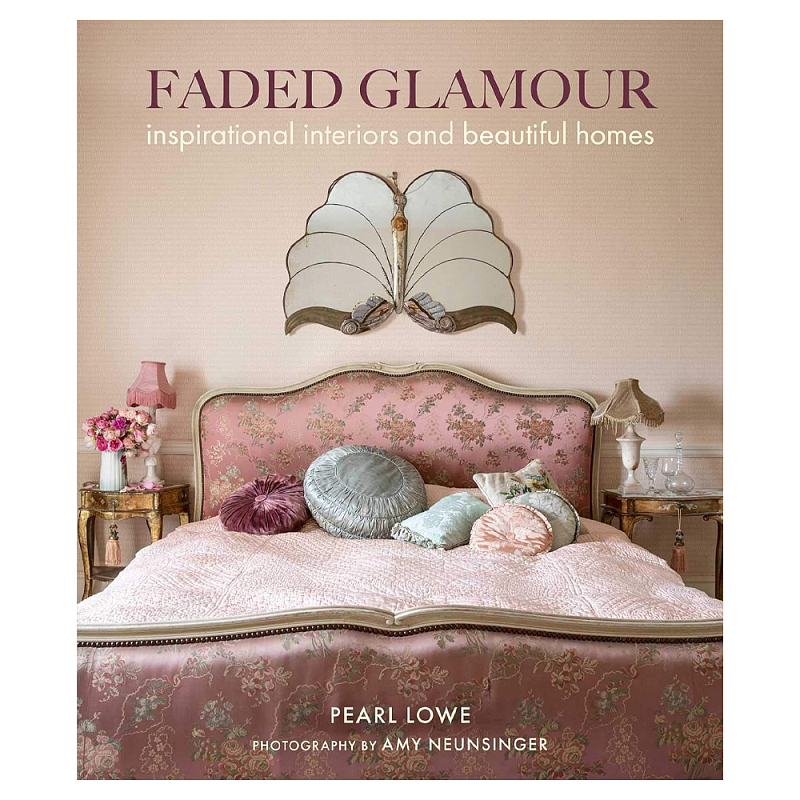 Книга дизайн интерьера Faded Glamour: Inspirational interiors and beautiful homes  в Тюмени | Loft Concept 