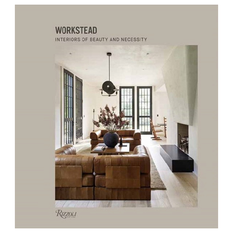 Книга Workstead: Interiors of Beauty and Necessity Workstead Книга Workstead: Interiors of Beauty and Necessity Workstead в Тюмени | Loft Concept