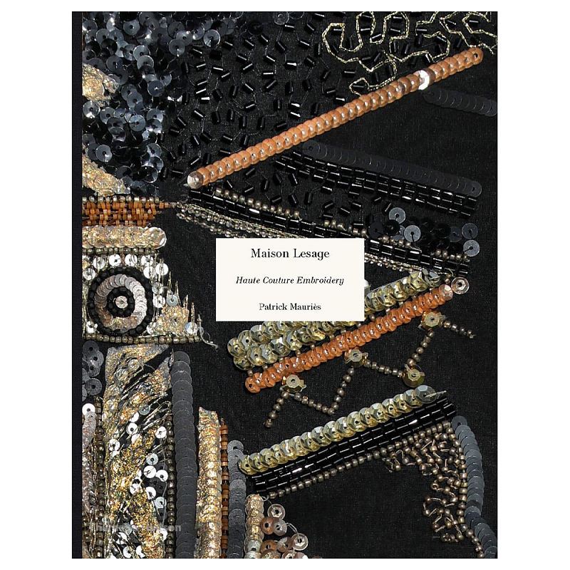 Книга Maison Lesage: Haute Couture Embroidery Mauries Patrick Книга Maison Lesage: Haute Couture Embroidery Mauries Patrick в Тюмени | Loft Concept