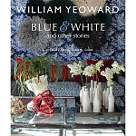 William Yeoward: Blue and White and Other Stories варинант исполнения - 1 | Loft Concept в Тюмени