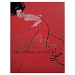 Редкое подарочное издание Masters of Fashion Illustration by David Downton варинант исполнения - 1 | Loft Concept в Тюмени