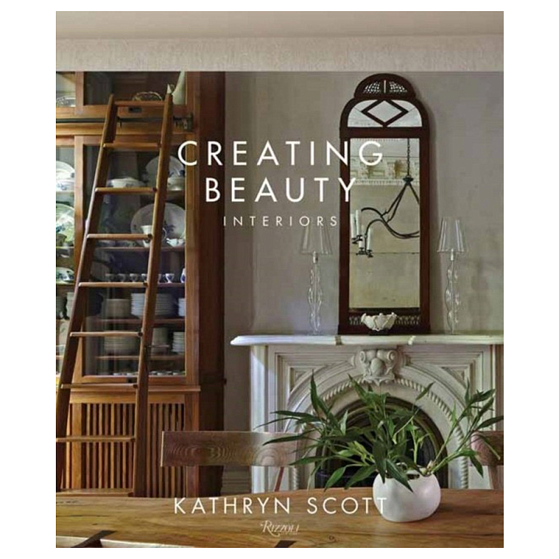 Книга Creating beauty Scott, Kathryn Abranowicz, William Книга Creating beauty Scott, Kathryn Abranowicz, William в Тюмени | Loft Concept
