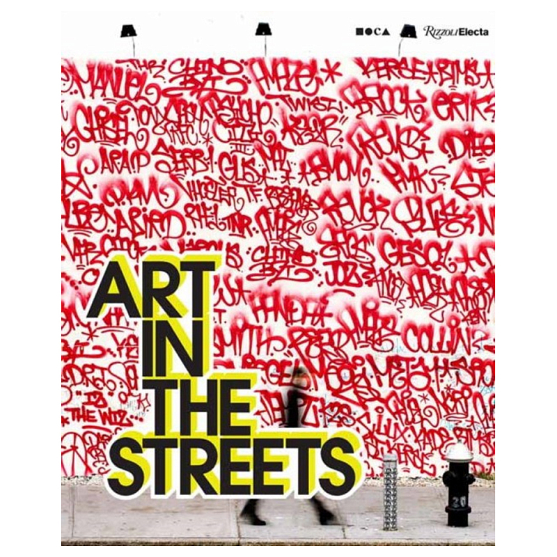 Книга Art in the Streets Deitch Jeffrey Книга Art in the Streets Deitch Jeffrey в Тюмени | Loft Concept