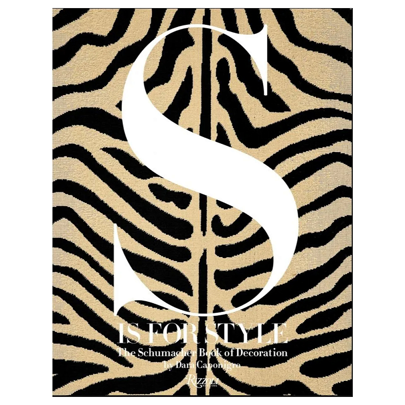 Книга S Is for Style The Schumacher Book of Decoration Книга S Is for Style The Schumacher Book of Decoration в Тюмени | Loft Concept