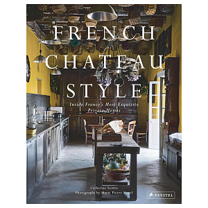 Книга French Chateau Style. Inside France's Most Exquisite Private Homes